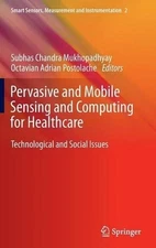 Pervasive and Mobile Sensing and Computing for Healthcare - 9783642325373