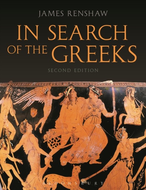 In Search of the Greeks (Second Edition) by James  Renshaw (Paperback Book)