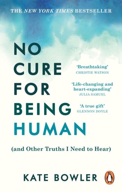No Cure for Being Human by Kate Bowler (Paperback Book) - Image 2
