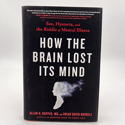 How the Brain Lost Its Mind: Sex, Hysteria, and the Riddle of Mental Illness