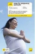 Teach Yourself Yoga for Pregnancy and Birth (Teach Yourself - Ge