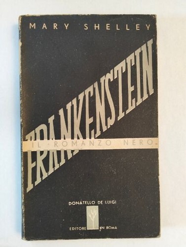 Mary Shelley- Frankenstein romanzo nero 1^ ed italiana De Luigi 1944