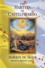 The Martyrs of Castelfidardo by Marquis de S�gur [Paperback] NEUF