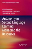 Autonomy In Second Language Learning: Managing The Resources Anna Mystkowska-Wie