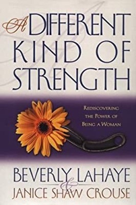 A Different Kind of Strength : Rediscovering the Power of Being a