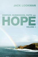 Despair, Submission, Faith And Hope Volume 1 Jack Lookman Taschenbuch Englisch