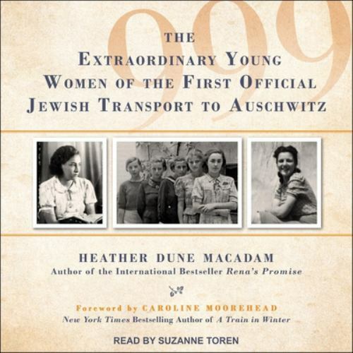 999 : The Extraordinary Young Women of the First Official Jewish Transport to... - Imagen 1 de 1