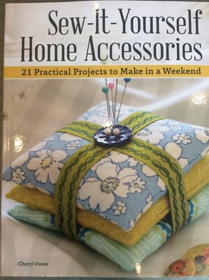 SEW-IT-YOURSELF HOME ACCESSORIES BY CHERYL OWEN - 21 PRACTICAL PROJECTS