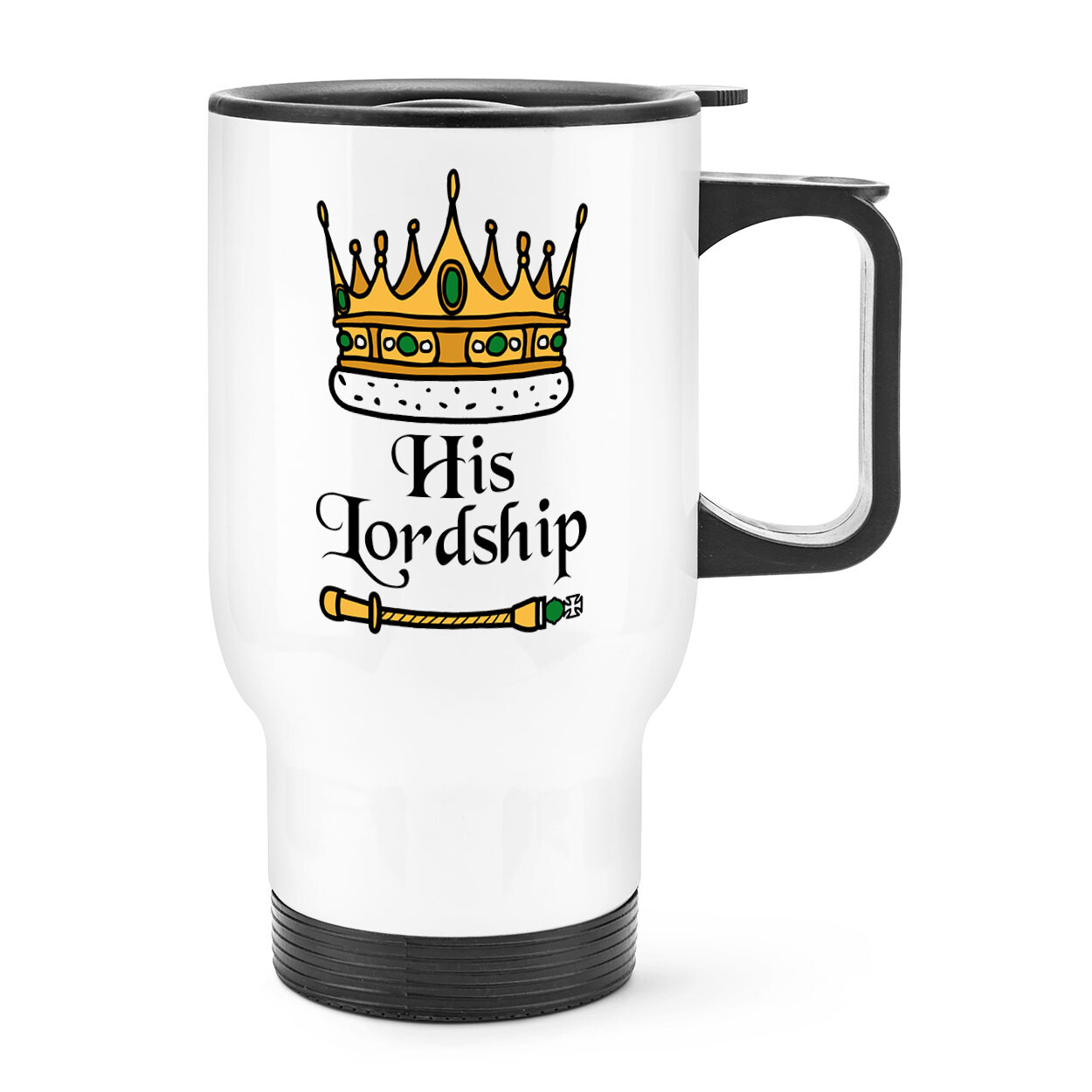 His Lordship Crown Travel Mug Cup Handle Coronation King Charles Funny Dad Gift