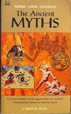 Ancient Myths Mass Market Paperbound Norma L. Goodrich
