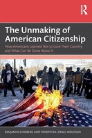 Benjamin Ginsberg (U. A.) | The Unmaking Of American Citizenship | Taschenbuch
