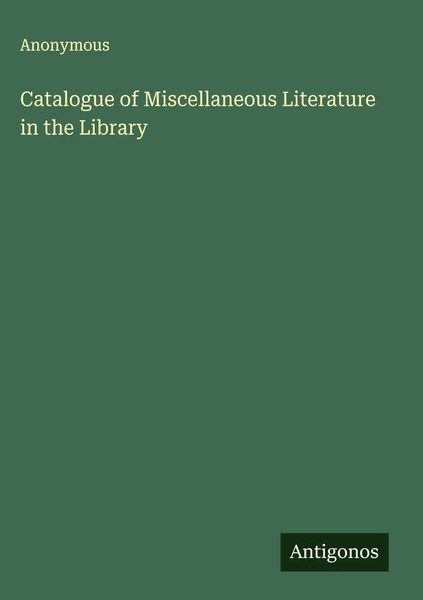 Anonymous | Catalogue Of Miscellaneous Literature In The Library | Buch (2025)-image