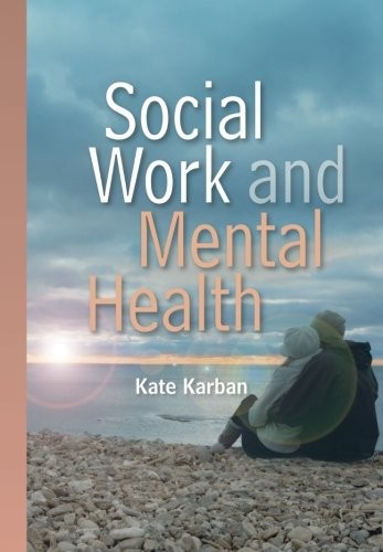 Social Work and Mental Health (Social Work in Theory and Practic