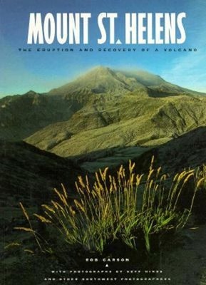 Mount St. Helens : The Eruption and Recovery of a Volcano Paperba
