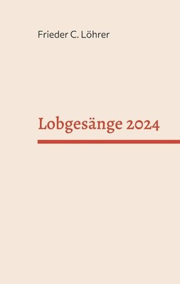 Lobgesänge 2024 Frieder C. Löhrer