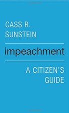 Impeachment: A Citizen’s Guide by Sunstein, Cass R.