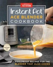 Instant Pot Ace Blender Cookbook: Foolproof Recipes for the Blender That  - GOOD