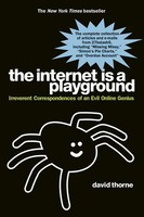 The Internet Is A Playground, David Thorne
