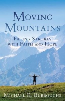 Moving Mountains: Facing Strokes With Faith And Hope