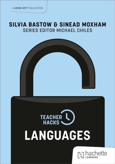 Teacher Hacks: Languages by Silvia Bastow (Paperback Book)