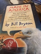 Made in America: An Informal History of the English Language HC