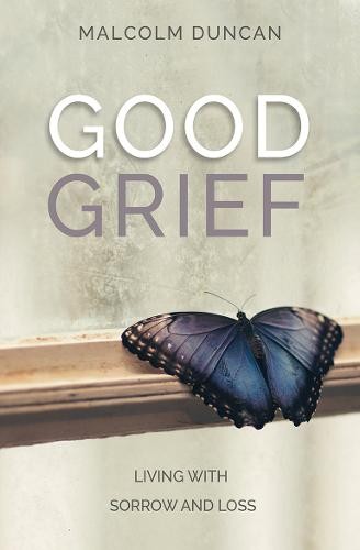 Good Grief – Living with Sorrow and Loss Duncan Paperback SPCK – Monarch