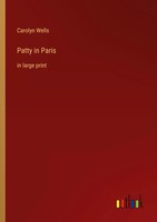 Carolyn Wells | Patty In Paris | Taschenbuch | Englisch (2023) | In Large Print