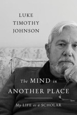 The Mind in Another Place: My Life as a Scholar - Johnson, Luke Timothy