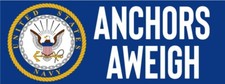 3x8 inch Anchors Aweigh Bumper Sticker naval vinyl decal sailor logo Navy Lic.