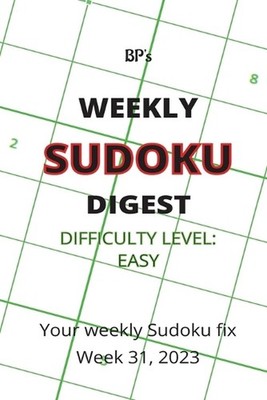 Bp's Weekly Sudoku Digest - Difficulty Easy - Week 31, 2023 by Benjamin Pritchar