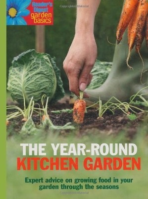 The Year-Round Kitchen Garden (Garden Basics) by Readers Digest Hardback Book
