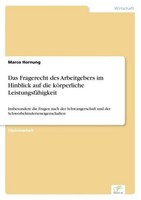 Das Fragerecht Des Arbeitgebers Im Hinblick Auf Die KöRperliche LeistungsfäHigke