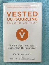 Vested Outsourcing: Five Rules That Will Transform Outsourcing by Kate Vitasek (