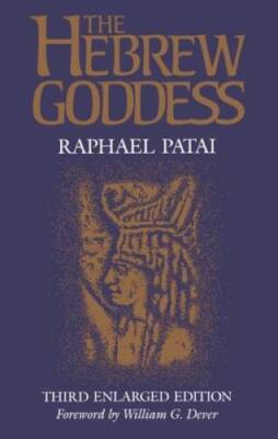 The Hebrew Goddess 3rd Enlarged Edition - Paperback By Patai, Raphael - GOOD