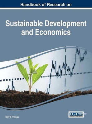 Handbook of Research on Sustainable Development and Economics | Ken D. Thomas