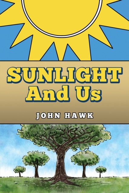 Sunlight and Us by John Hawk (Hardback Book)
