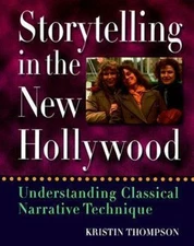 Storytelling in the New Hollywood: Understanding Classical Narrative Technique