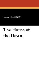 Marah Ellis Ryan | The House Of The Dawn | Taschenbuch | Englisch (2024)