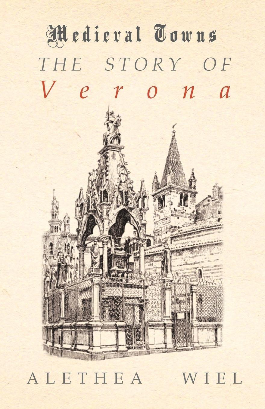 Thumbnail - Alethea Wiel | The Story Of Verona (medieval Towns Series) |