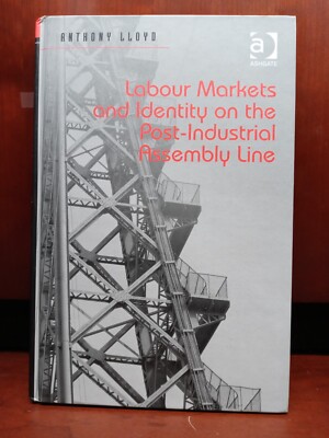 Labour Markets and Identity on the Post-Industrial Assembly Line