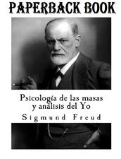 Psicología de las masas y análisis del Yo (Spanish Edition)