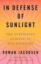In Defense of Sunlight: The Surprising Scienc...