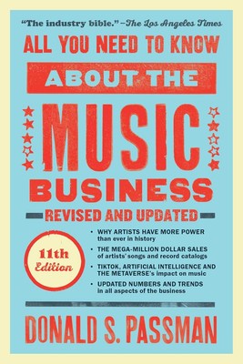 All You Need to Know About the Music Business: Eleventh Edition Hardcover  ... 