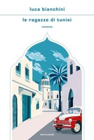 Le Ragazze Di Tunisi | Luca Bianchini | Taschenbuch | Italienisch | 2026