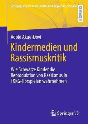 Kindermedien und Rassismuskritik Adolé Akue-Dovi Taschenbuch xi Deutsch 2022