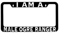 I Am A Male Ogre Ranger Black METAL License Plate Frame RPG