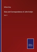 Diary And Correspondence Of John Evelyn William Bray