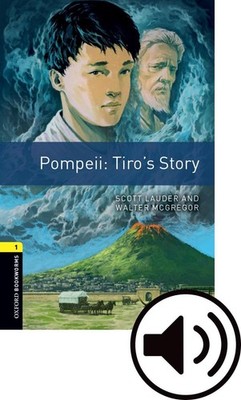 Oxford Bookworms Library: Level 1: Pompeii: Tiro's Story Audio Pack: Graded read