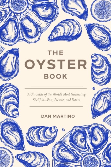 The Oyster Book by Dan Martino (Hardback Book)