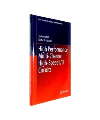 High Performance Multi-Channel High-Speed I/O Circuits, Ramesh Harjani, Taehyoun